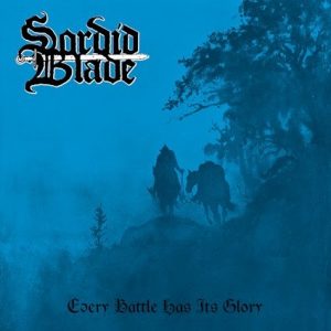 Sordid Blade’s ‘Every Battle Has Its Glory’ Out Now