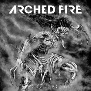 Arched Fire: New Single “Pestilence (feat. Tim “Ripper” Owens)” Out Now!