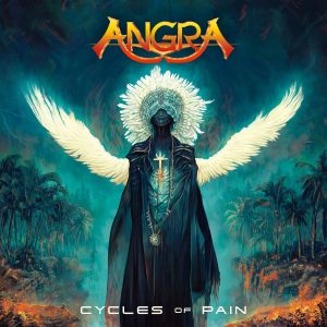 ANGRA: Progressive Power Metal Icons Release First New Studio Album In Five Years; Cycles Of Pain Out Now On Atomic Fire Records!
