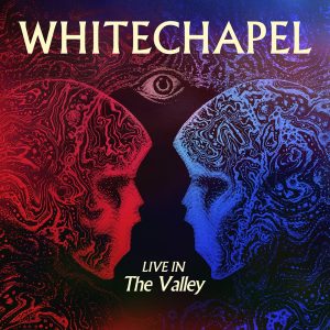 Whitechapel Announce New Live Album – “Live In The Valley” – Out January 26th!