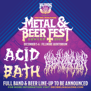 Acid Bath & Blood Incantation to headline Decibel Metal & Beer Fest