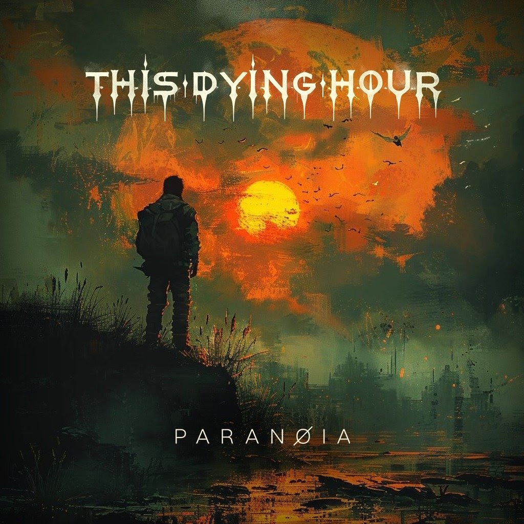 “Album cover for This Dying Hour’s 2025 release ‘Paranoia’ featuring a lone figure silhouetted against a fiery orange sunset over a post-apocalyptic cityscape, with band logo and album title in bold text.”