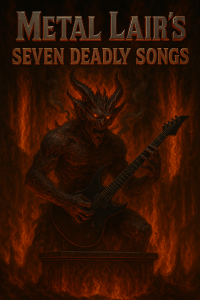 Metal Lair’s Seven Deadly Songs