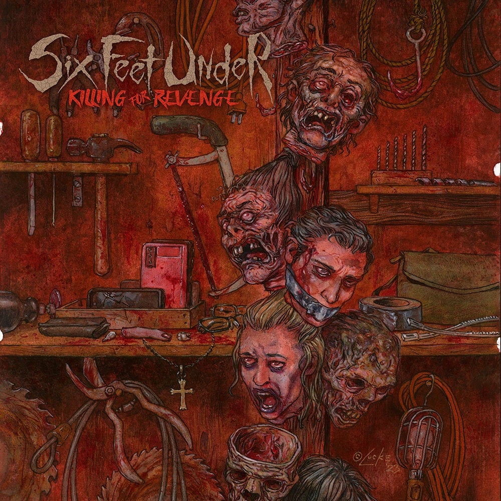 Album cover for Killing For Revenge by Six Feet Under. Artwork by Vince Locke features a gruesome, blood-drenched tool shed filled with severed heads, bloody tools, and horror imagery, capturing the brutal and graphic essence of the death metal band’s 2024 release on Metal Blade Records.