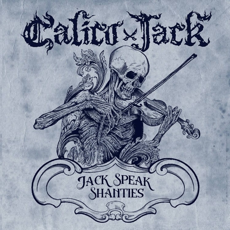 Album cover for Calico Jack’s “Jack Speak Shanties” featuring a skeletal pirate playing a violin in an ornate, vintage frame design, with the band name in gothic font above.