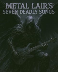 Metal Lair’s Seven Deadly Songs