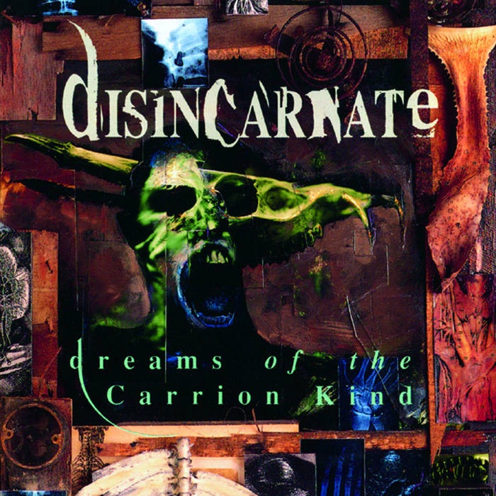 Album cover of Disincarnate’s “Dreams of the Carrion Kind.” The artwork features a grotesque, surreal collage with a green skull screaming in the center, sprouting long, twisted horns. Around it are fragmented images of decayed flesh, bones, gears, and abstract textures, forming a chaotic, nightmarish backdrop. The band’s name “Disincarnate” appears at the top in jagged white lettering, while the album title “dreams of the Carrion Kind” is written in lowercase, ghostly green text across the bottom.