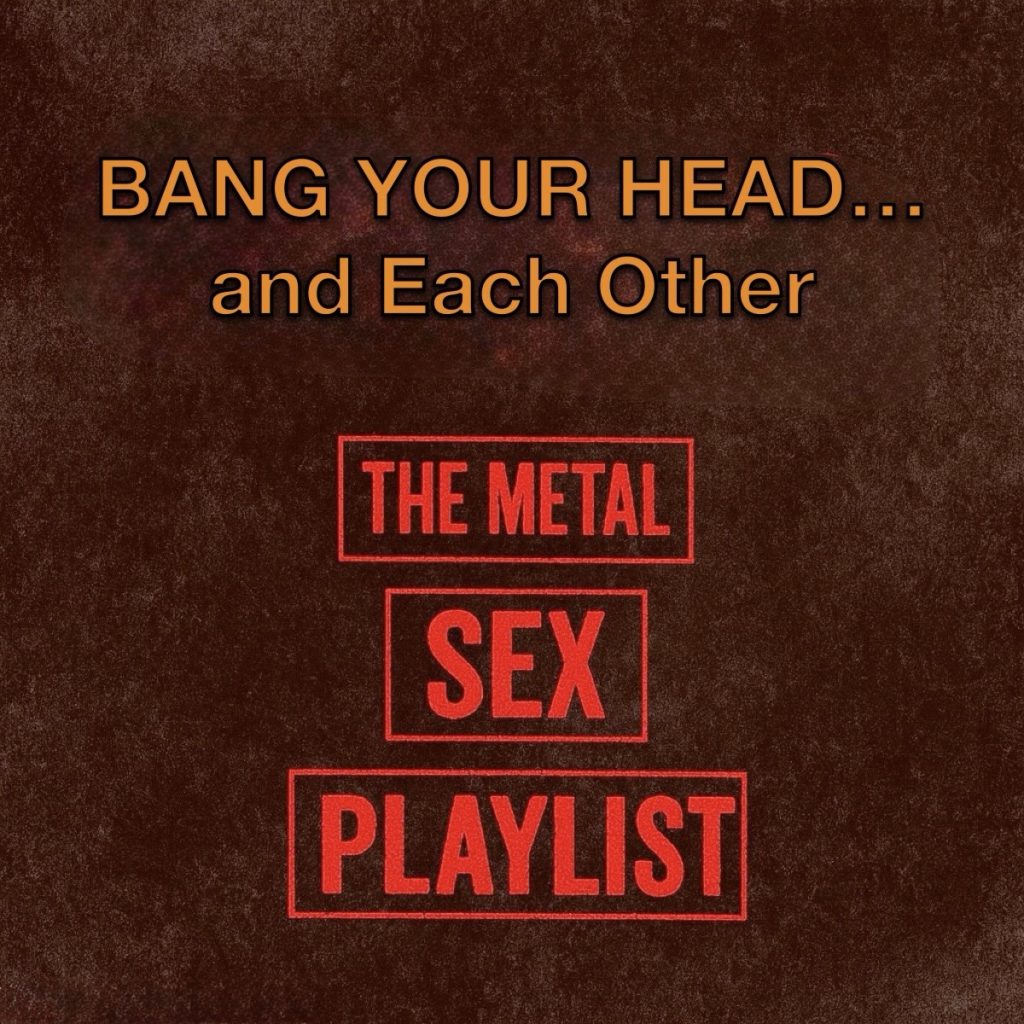 Bang Your Head and Each Other: The Metal Sex Playlist, featuring bold red neon text on a dark textured background.