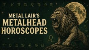 Metal Lair Metalhead Horoscopes Leo Season artwork featuring a roaring lion beneath a full moon with zodiac symbols on a dark green celestial background.