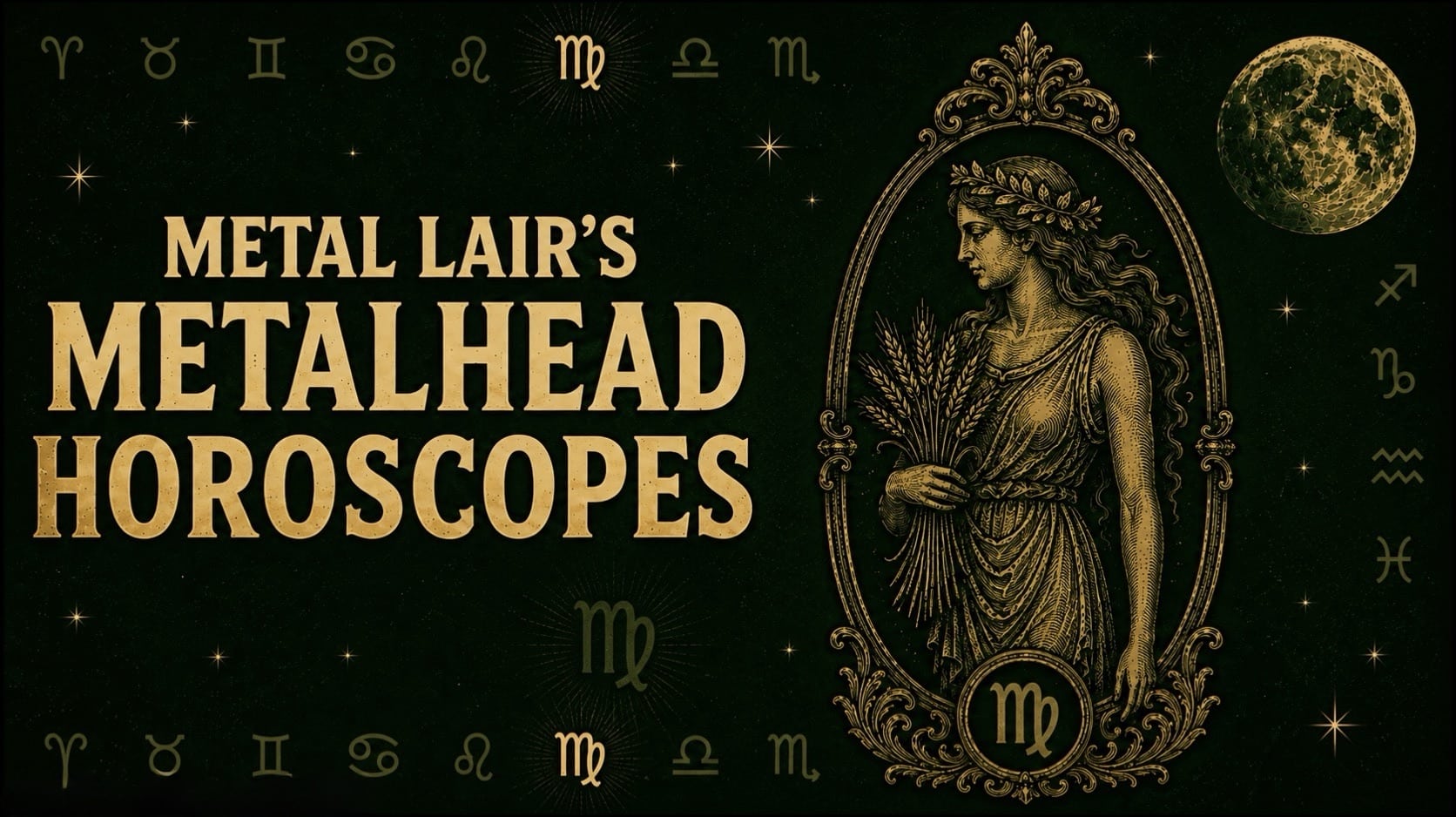 Metalhead Horoscope August 31-September 6 featuring an ornate Virgo maiden, zodiac symbols and golden astrology artwork
