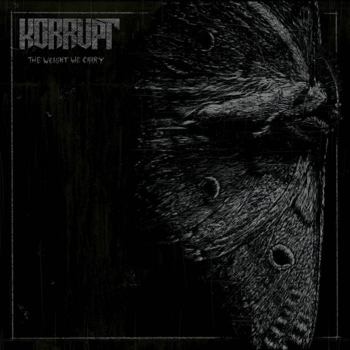 Korrupt The Weight We Carry album cover featuring a distressed face emerging from darkness in heavily textured black-and-white artwork.